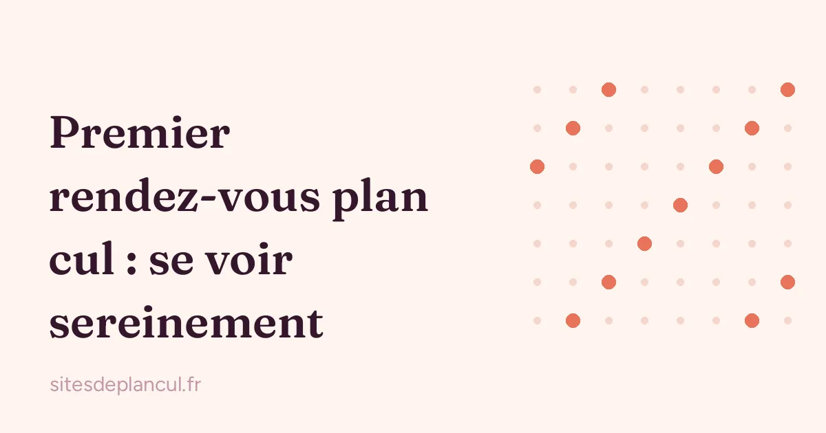 Illustration : premier rendez-vous plan cul